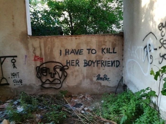 i have to kill her boyfriend graffiti